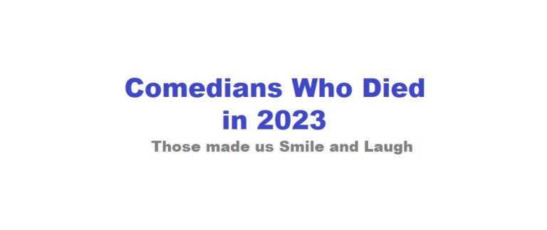 Comedians Who Died in 2023 – Those made us Smile and Laugh