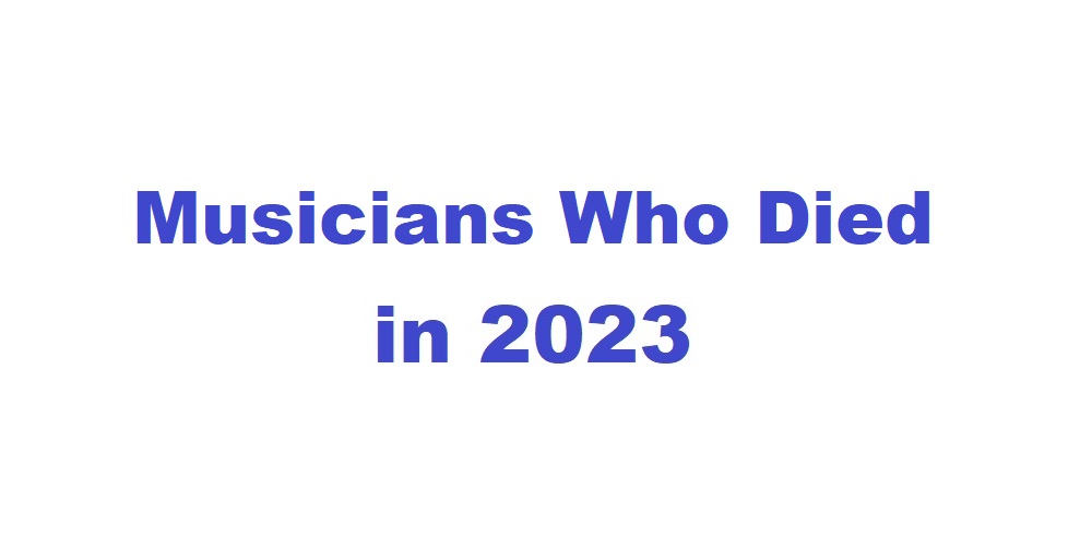 Died Musicians 2023