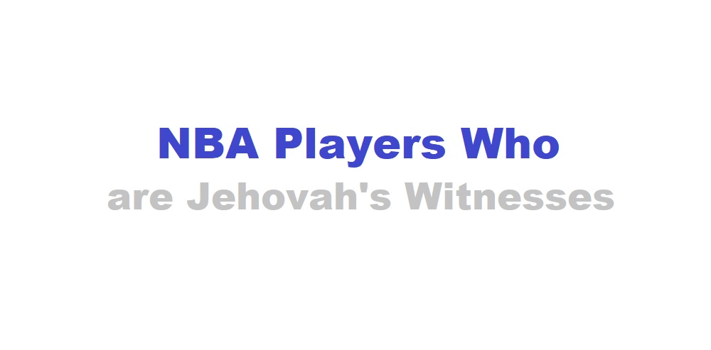 NBA Players Who are Jehovah's Witnesses